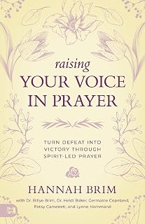 Raising Your Voice in Prayer: Turn Defeat into Victory Through Spirit-led Prayer