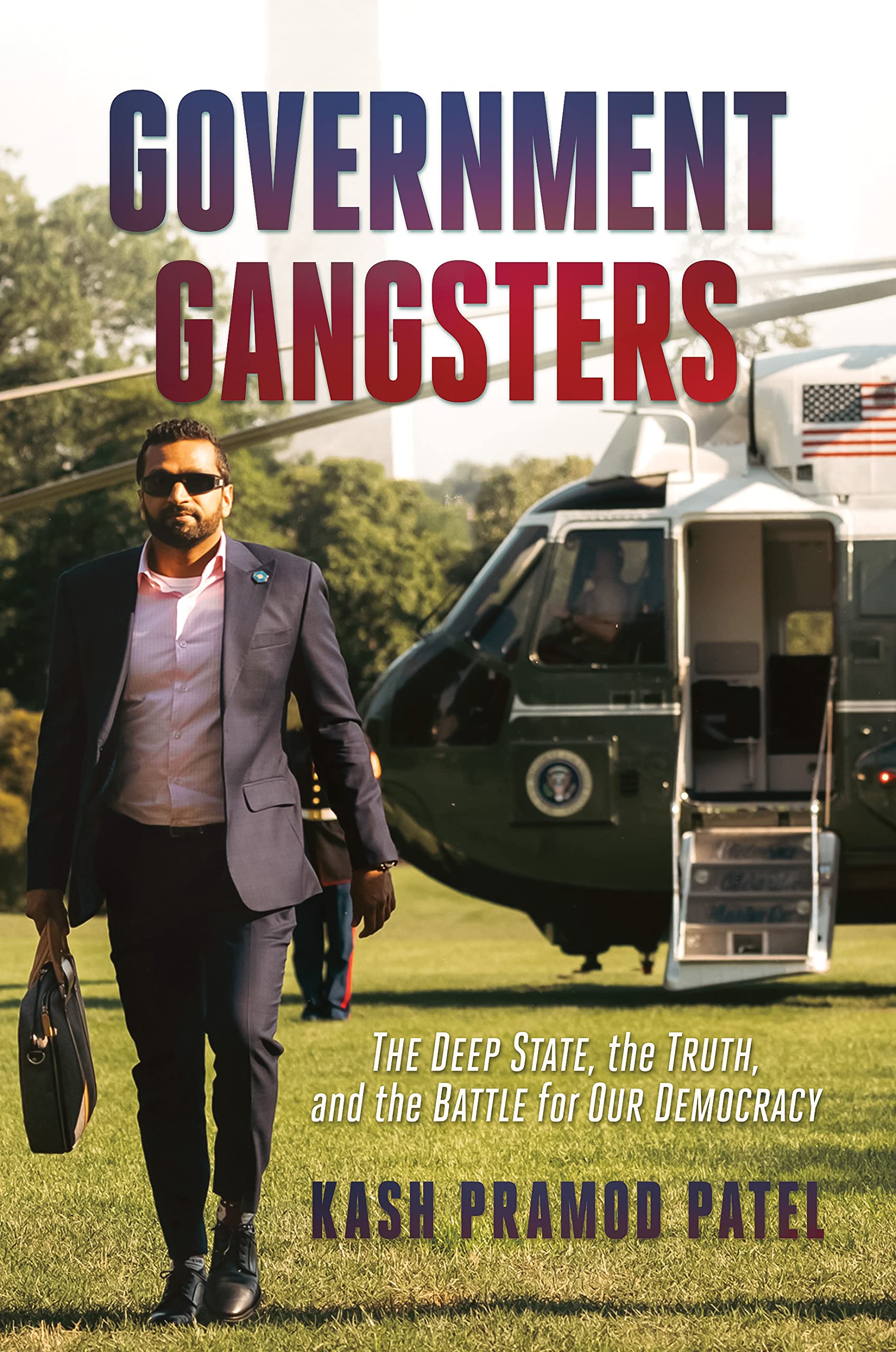 Government Gangsters: The Deep State, the Truth, and the Battle for Our Democrac