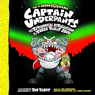 Captain Underpants and the Tyrannical Retaliation of the Turbo Toilet 2000: Captain Underpants, Book 11