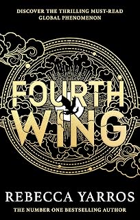 Fourth Wing: Discover the brutal and addictive world of the global bestselling fantasy phenomenon (The Empyrean Book 1)