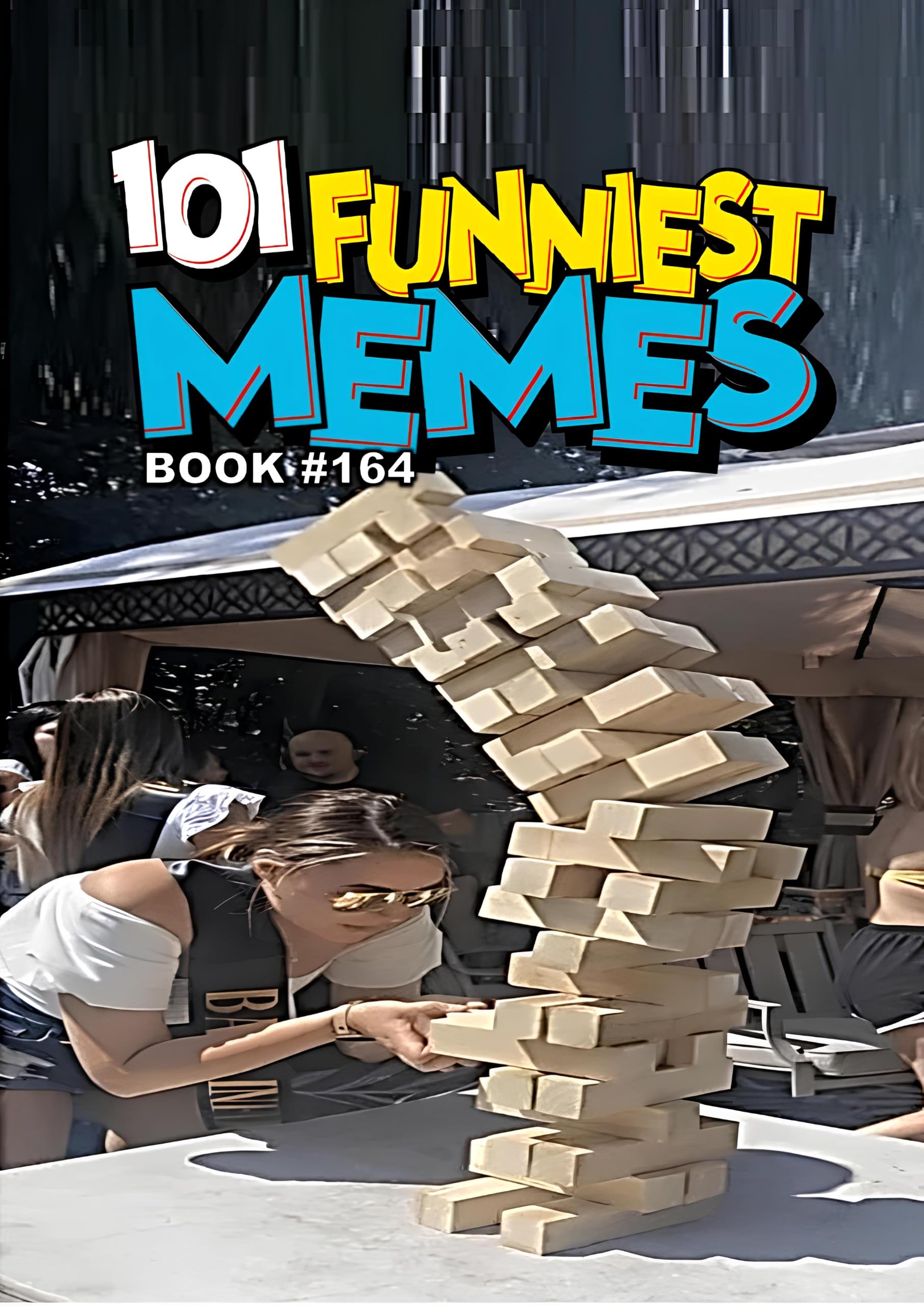 101 FUNNIEST MEMES : BOOK 164