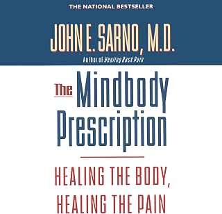 The Mindbody Prescription: Healing the Body, Healing the Pain