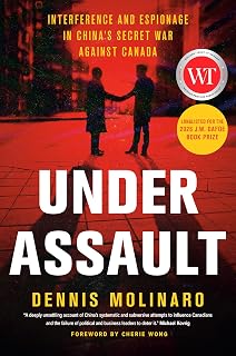 Under Assault: Interference and Espionage in China's Secret War Against Canada