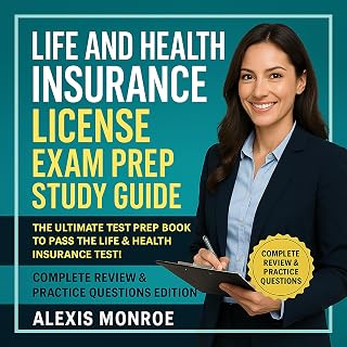 Life and Health Insurance License Exam Prep Study Guide: The Ultimate Test Prep Book to Pass the Life &amp; Health Insurance Test!: Complete Review &amp; Practice Questions Edition