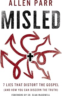 Misled: 7 Lies That Distort the Gospel (and How You Can Discern the Truth)