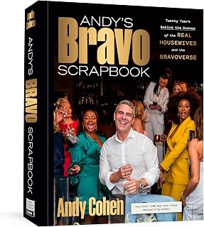 Andy's Bravo Scrapbook: Twenty Years Behind the Scenes of the Real Housewives and the Bravoverse