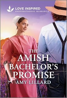 The Amish Bachelor's Promise: An Uplifting Inspirational Romance – A Heartwarming Friends to Lovers Amish Story of Faith and Family (Love Inspired)