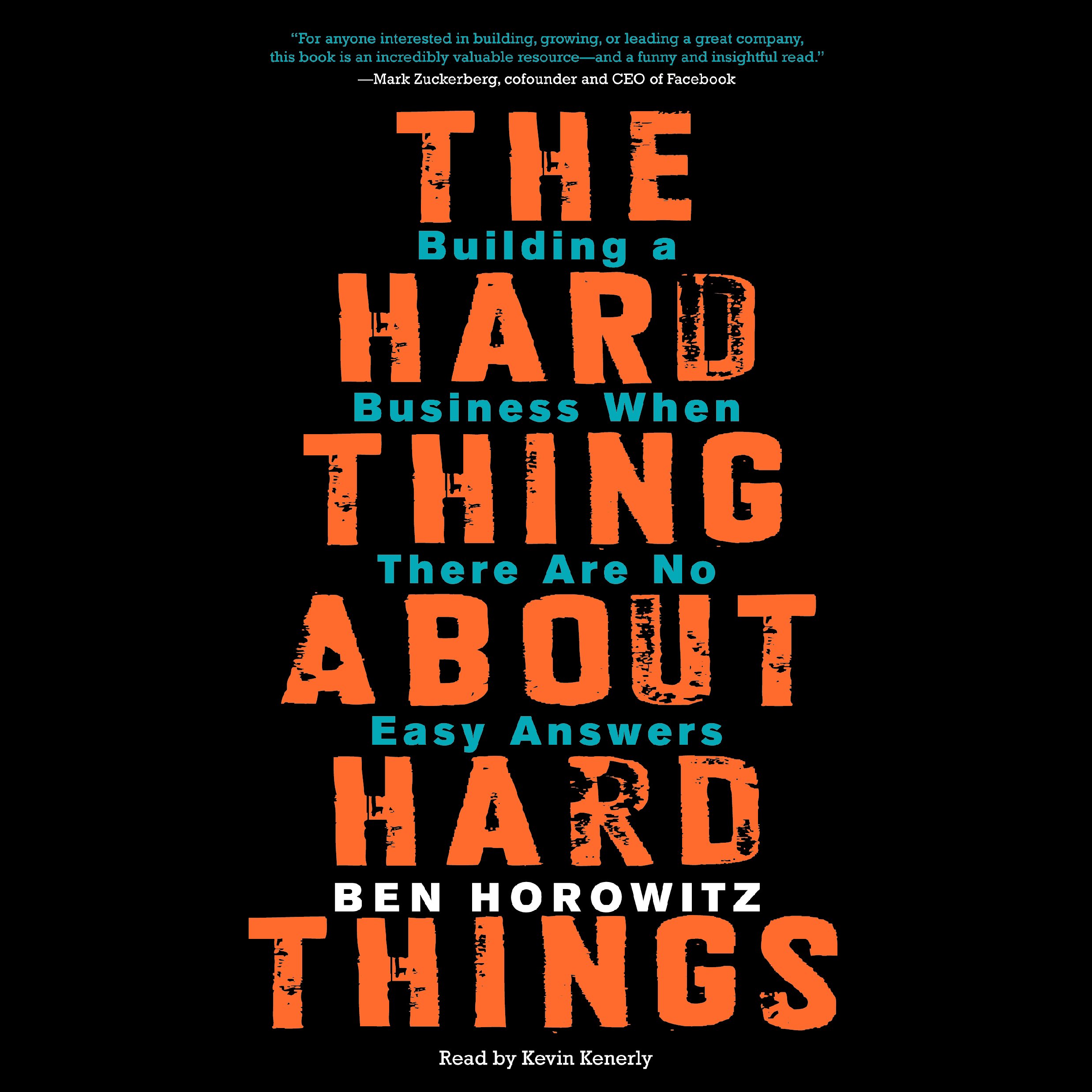 The Hard Thing About Hard Things: Building a Business When There Are No Easy Ans