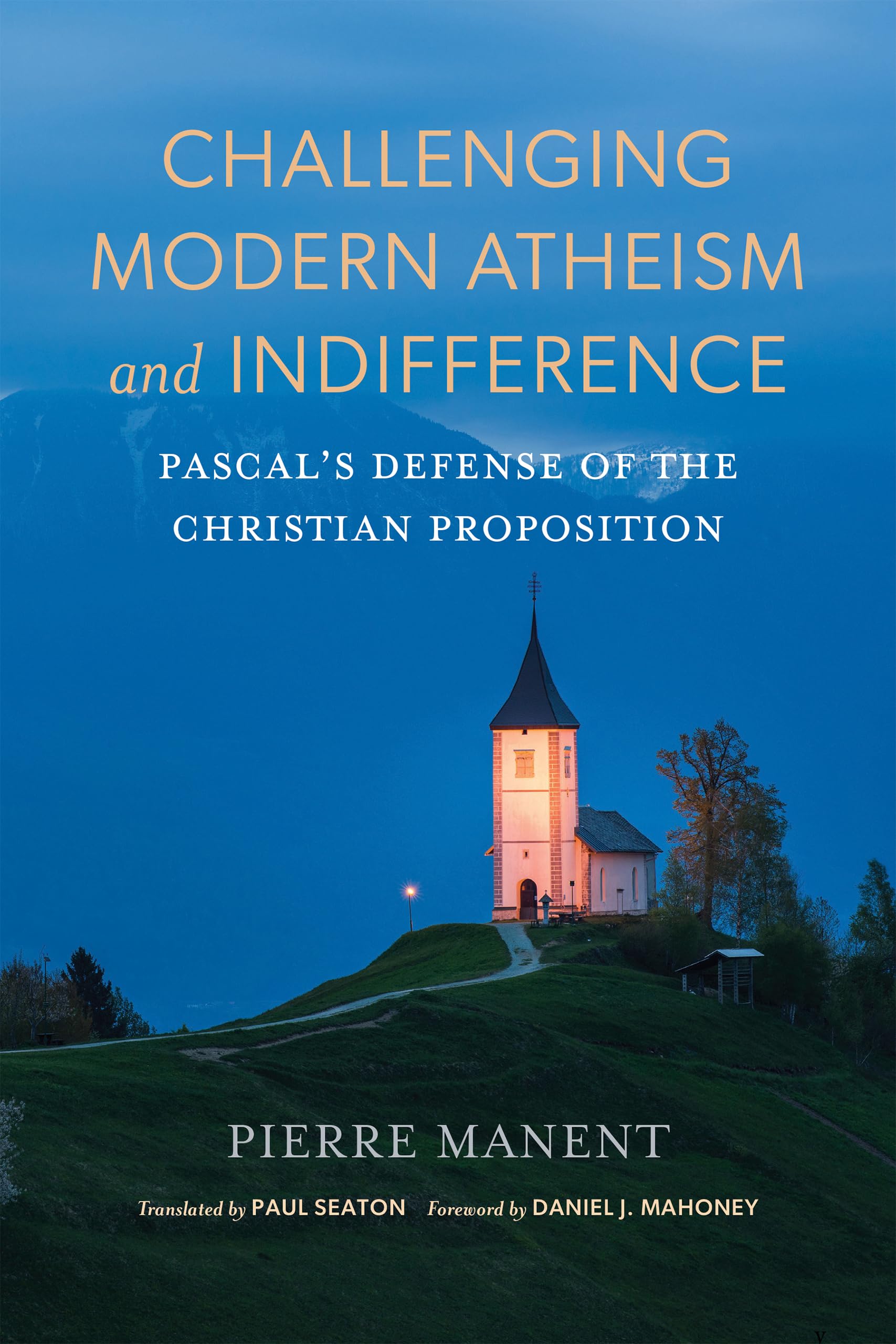 Challenging Modern Atheism and Indifference: Pascal’s Defense of the Christian P