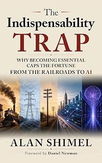 The Indispensability Trap: Why Becoming Essential Caps the Fortune, From the Railroads to AI