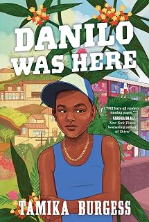 Danilo Was Here: A Middle Grade Story of Baseball, Family, and Resilience for Children (Ages 8-12)