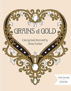 Grains of Gold Coloring Book: Hardcover adult coloring book featuring thick, high-quality paper (Hanna Karlzon)