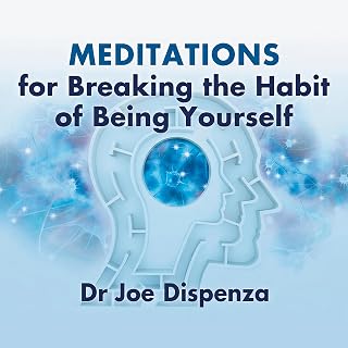 Meditations for Breaking the Habit of Being Yourself: A 4-Week Guided Practice for Reprogramming Your Subconscious Mind and Creating a New Future