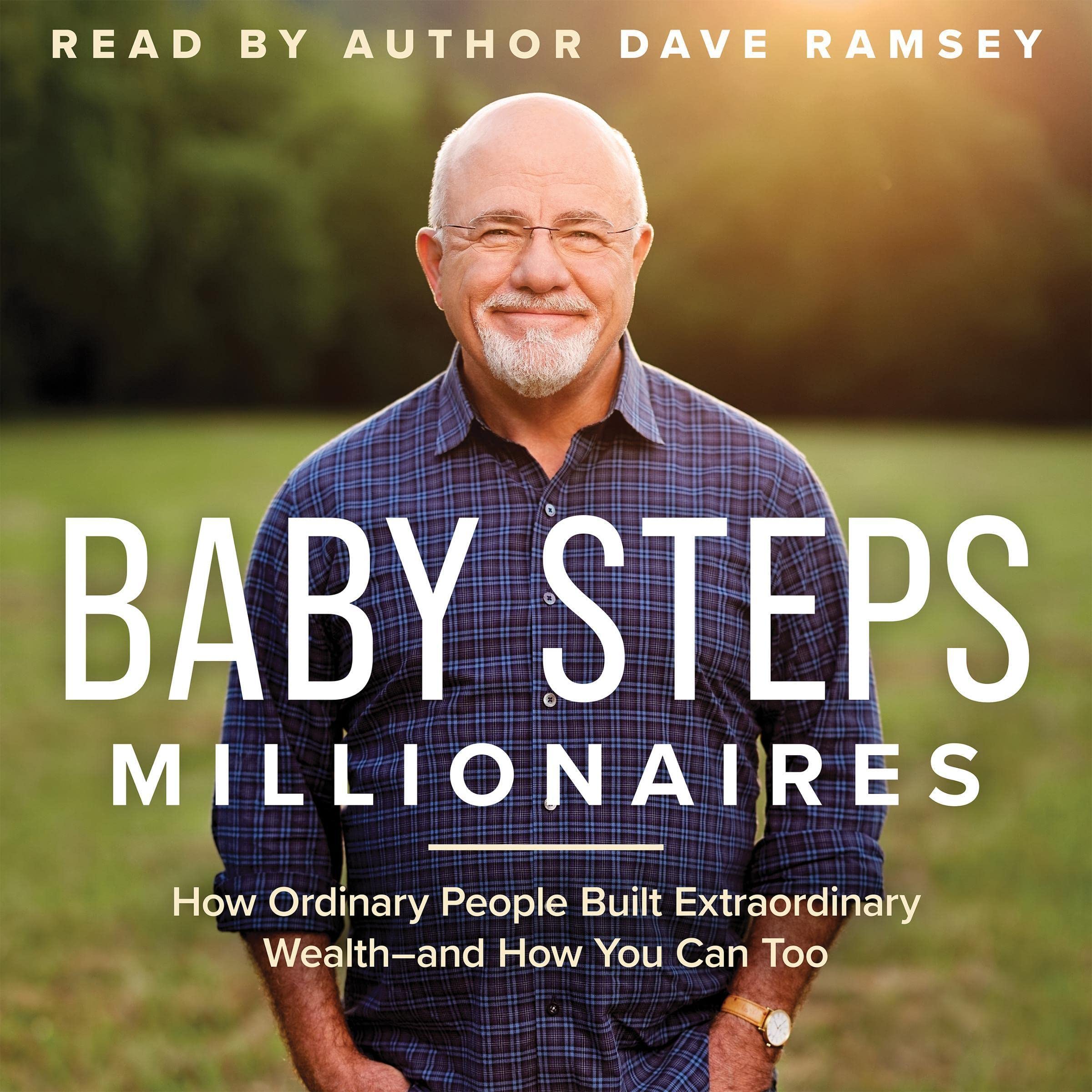 Baby Steps Millionaires: How Ordinary People Built Extraordinary Wealth - and Ho