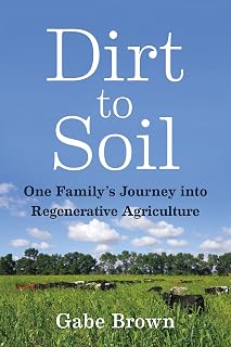 Dirt to Soil: One Family's Journey into Regenerative Agriculture