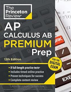 Princeton Review AP Calculus AB Premium Prep, 12th Edition: 8 Practice Tests + Digital Practice Online + Content Review (College Test Preparation)