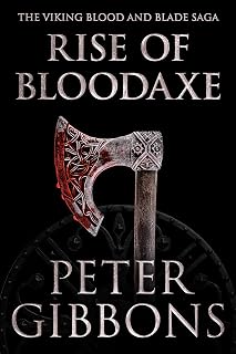 Rise of Bloodaxe: Book 11 in the Viking Blood and Blade Saga