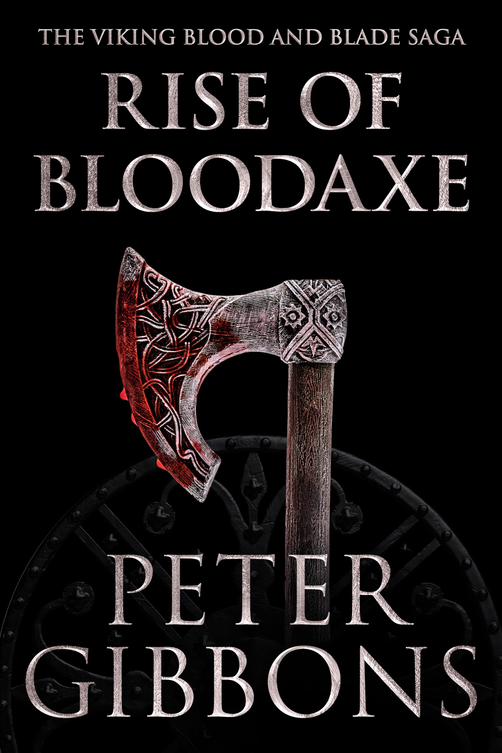 Rise of Bloodaxe: Book 11 in the Viking Blood and Blade Saga