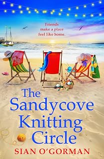 The Sandycove Knitting Circle: A BRAND NEW heartwarming seaside story of friendship and new beginnings