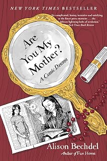 Are You My Mother?: A Comic Drama – A Poignant and Hilarious Graphic Memoir of Art, Mothers, and Healing