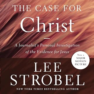 The Case for Christ, Revised & Updated: A Journalist's Personal Investigation of the Evidence for Jesus