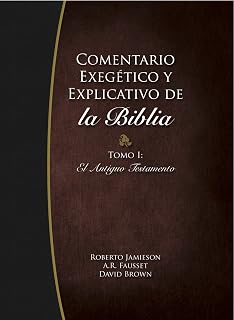 Comentario Exegetico y Explicativo de La Biblia: Tomo I, El Antiguo Testamento (Spanish Edition)