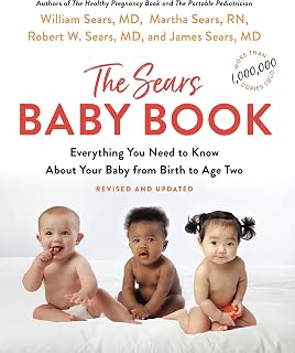 The Sears Baby Book: Everything You Need to Know About Your Baby from Birth to Age Two
