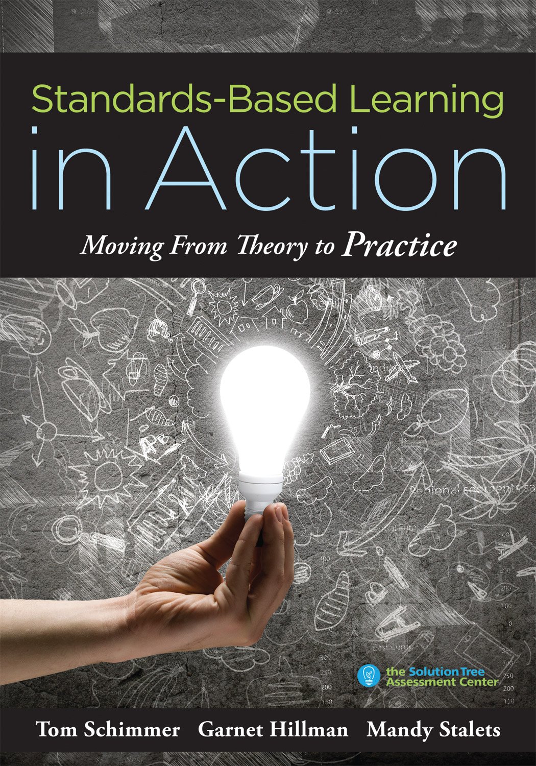 Standards-Based Learning in Action: Moving from Theory to Practice (A Guide to I