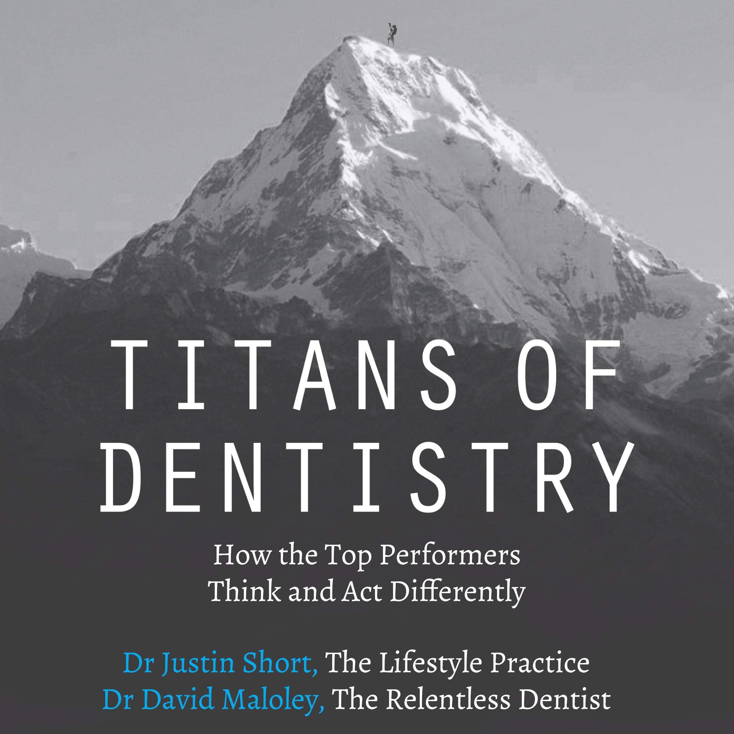 Titans of Dentistry: How the Top Performers Think and Act Differently