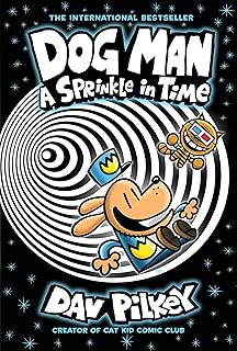 Dog Man: A Sprinkle in Time: A Graphic Novel (Dog Man #15): From the Creator of Captain Underpants