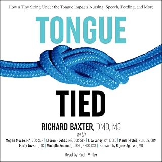 Tongue-Tied: How a Tiny String Under the Tongue Impacts Nursing, Speech, Feeding, and More