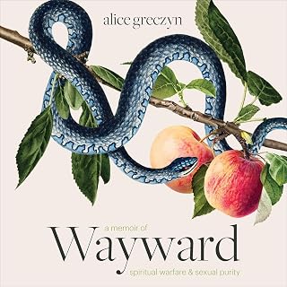 Wayward: A Memoir of Spiritual Warfare and Sexual Purity