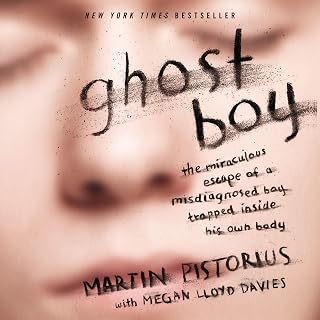 Ghost Boy: The Miraculous Escape of a Misdiagnosed Boy Trapped Inside His Own Body