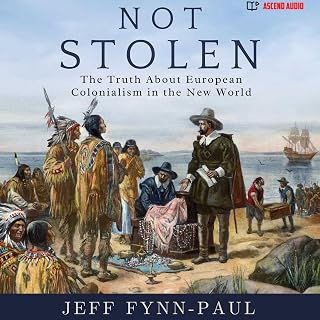 Not Stolen: The Truth About European Colonialism in the New World