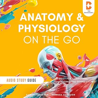 Anatomy and Physiology On the Go - Audio Study Guide: Perfect for Commuting, Exercising, and Doing Chores!