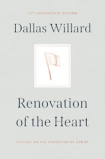 Renovation of the Heart: Putting on the Character of Christ - 20th Anniversary Edition