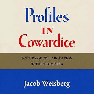Profiles in Cowardice: A Study of Collaboration in the Trump Era