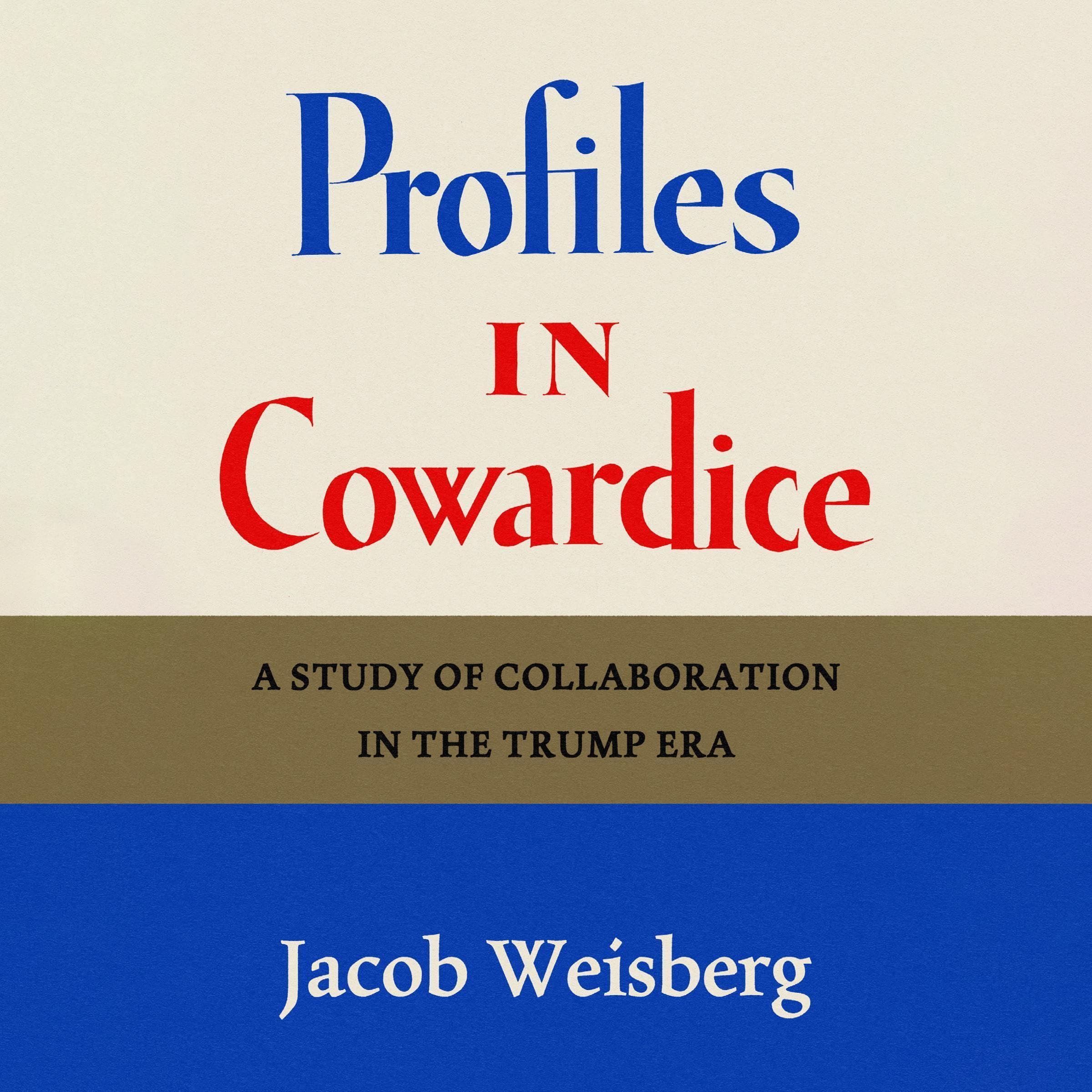 Profiles in Cowardice: A Study of Collaboration in the Trump Era