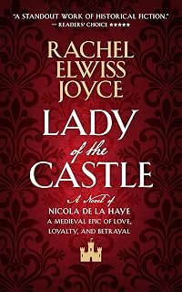 Lady of the Castle: A Medieval Epic of Love, Loyalty, and Betrayal (The Nicola de la Haye Series Book 2)