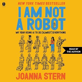 I Am Not a Robot: My Year Using AI to Do (Almost) Everything