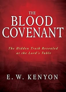 The Blood Covenant: The Hidden Truth Revealed at the Lord’s Table