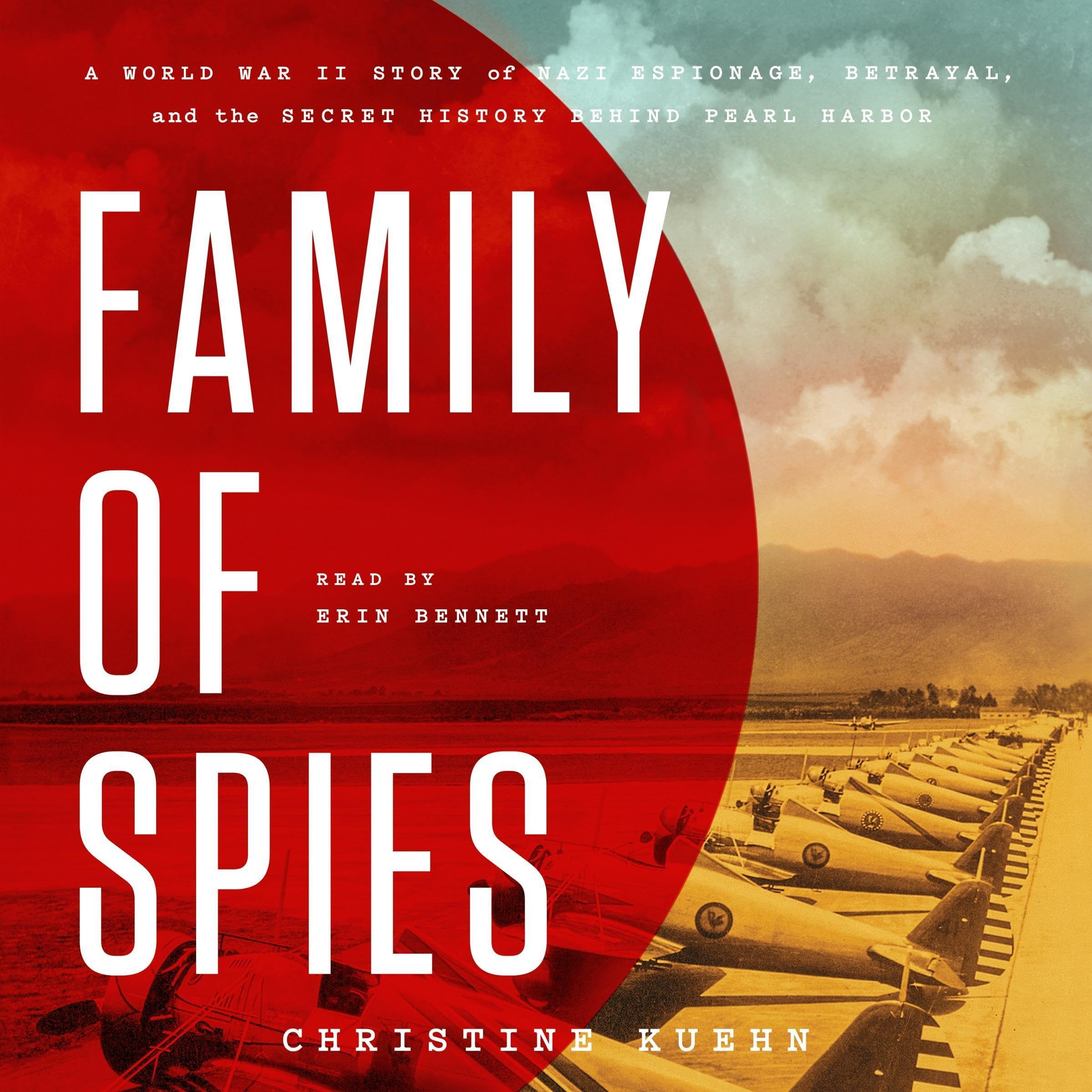 Family of Spies: A World War II Story of Nazi Espionage, Betrayal, and the Secre