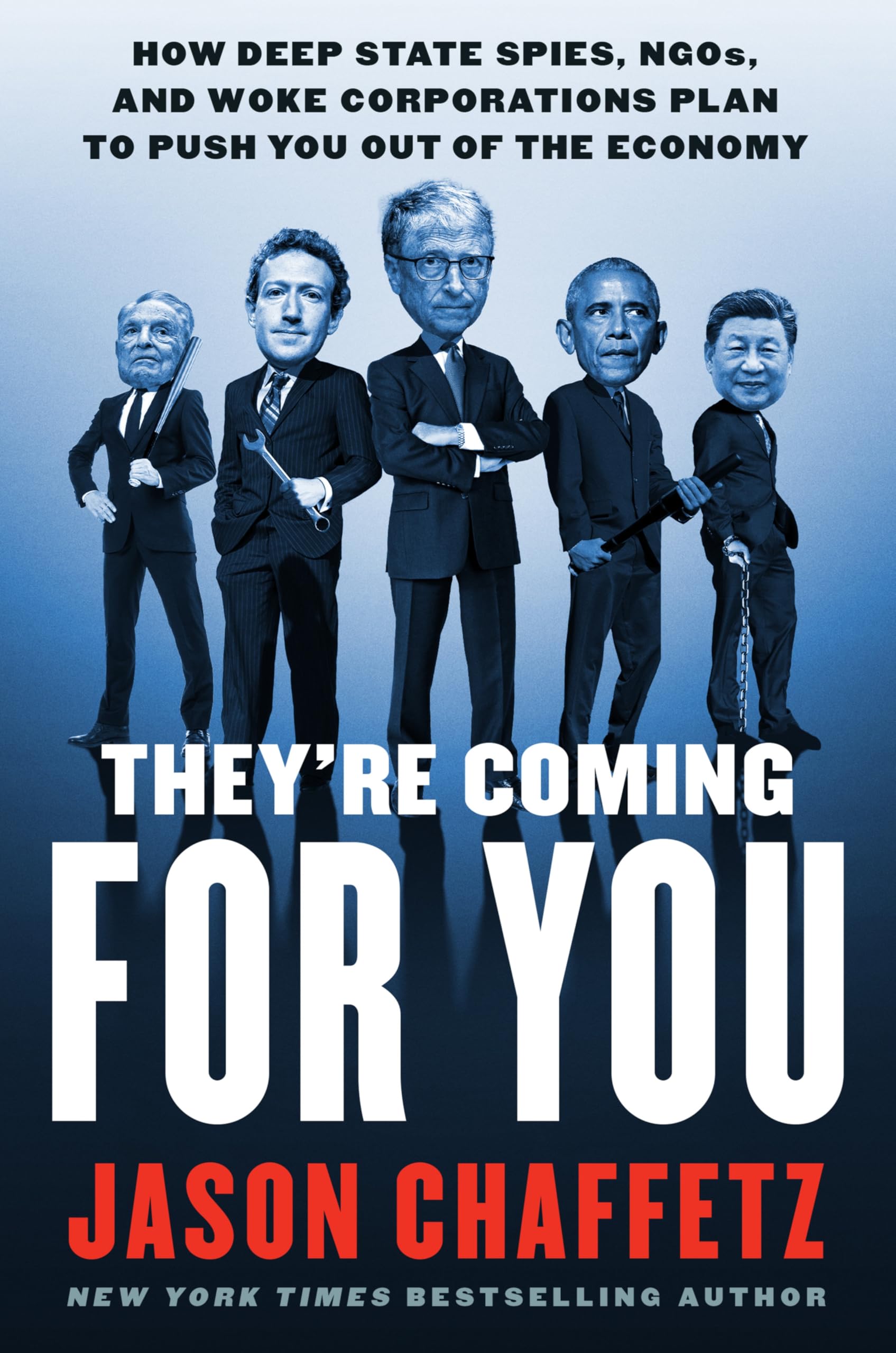 They're Coming for You: How Deep State Spies, NGOs, and Woke Corporations Plan t