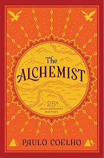 The Alchemist: A Modern Classic Fable of Spiritual Healing, Self-Discovery, and the Power of Dreams