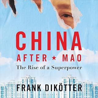 China After Mao: The Rise of a Superpower