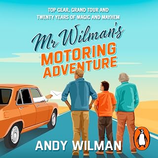 Mr Wilman’s Motoring Adventure: Top Gear, Grand Tour and Twenty Years of Magic and Mayhem