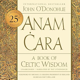Anam Cara [Twenty-fifth Anniversary Edition]: A Book of Celtic Wisdom