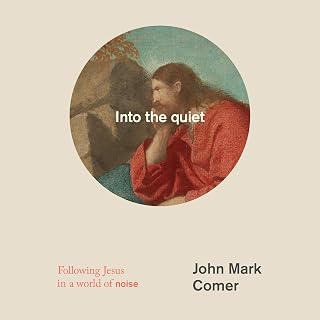Into the quiet: Following Jesus in a world of noise