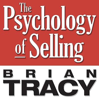 The Psychology of Selling: Increase Your Sales Faster and Easier Than You Ever Thought Possible