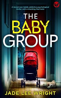 The Baby Group: A totally addictive psychological thriller with a shocking final twist